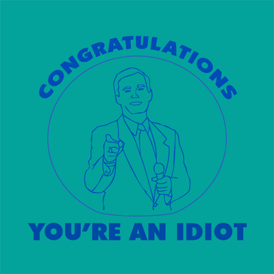 congratulations-idiot congratulations-idiot